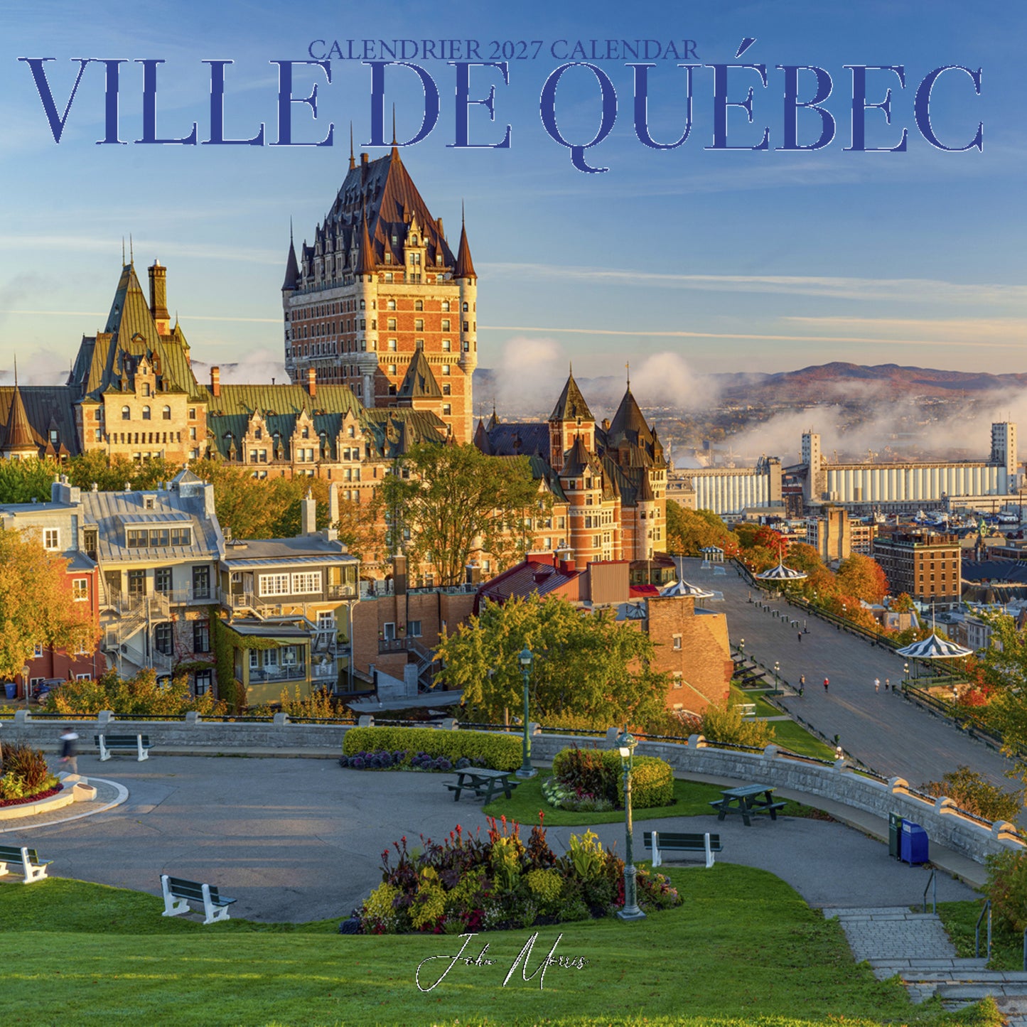 2027 Quebec City Ville de Québec bilingual wall calendar featuring photography by John Morris