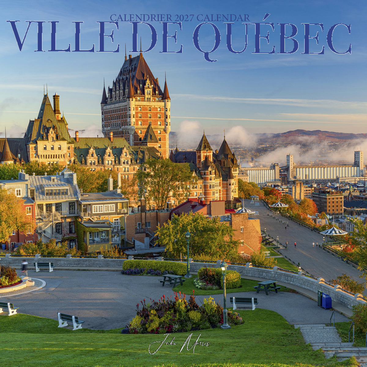 2027 Quebec City Ville de Québec bilingual wall calendar featuring photography by John Morris